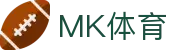 MK(体育科技有限公司)体育·官方网站